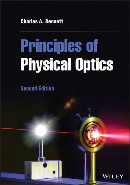 Principles of Physical Optics by Charles A. (University of North Carolina at Asheville) Bennett