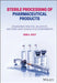 Sterile Processing of Pharmaceutical Products: Engineering Practice, Validation, and Compliance in Regulated Environments by Sam A. Hout