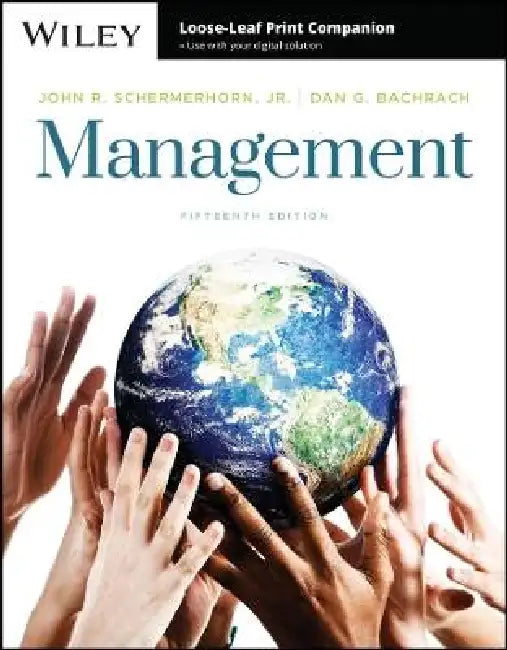 Management, 15th Edition by John R. Schermerhorn, Daniel G. Bachrach