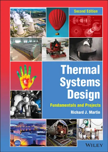 Thermal Systems Design: Fundamentals and Projects by Richard J. Martin