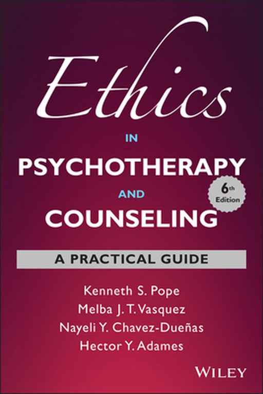 Ethics in Psychotherapy and Counseling: A Practical Guide by Kenneth S. Pope