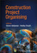 Construction Project Organising by Simon Addyman