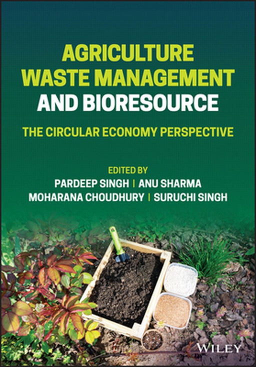 Agriculture Waste Management And Bioresource: The Circular Economy Perspective by SINGH