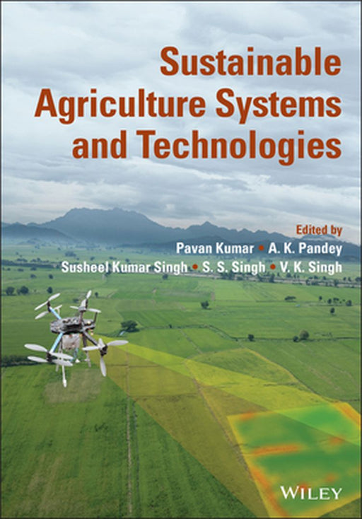 Sustainable Agriculture Systems And Technologies by KUMAR