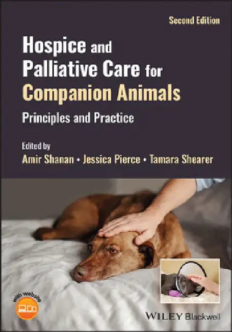 Hospice and Palliative Care for Companion Animals: Principles and Practice by Amir Shanan