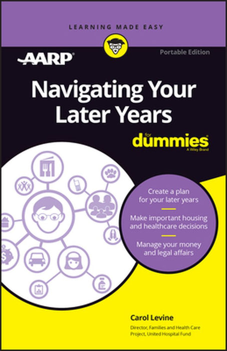 Navigating Your Later Years for Dummies by Carol Levine