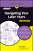 Navigating Your Later Years for Dummies by Carol Levine