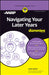 Navigating Your Later Years for Dummies by Carol Levine