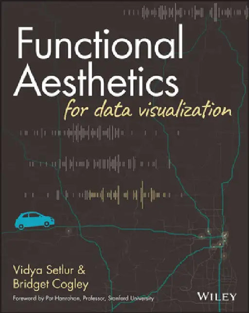 Functional Aesthetics for Data Visualization by Bridget Cogley