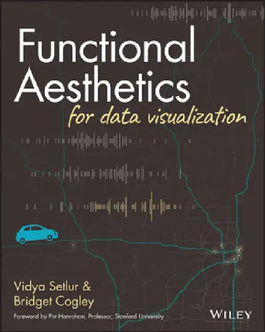 Functional Aesthetics for Data Visualization by Bridget Cogley