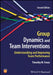 Group Dynamics and Team Interventions: Understanding and Improving Team Performance by Timothy M. (St. John Fisher College) Franz