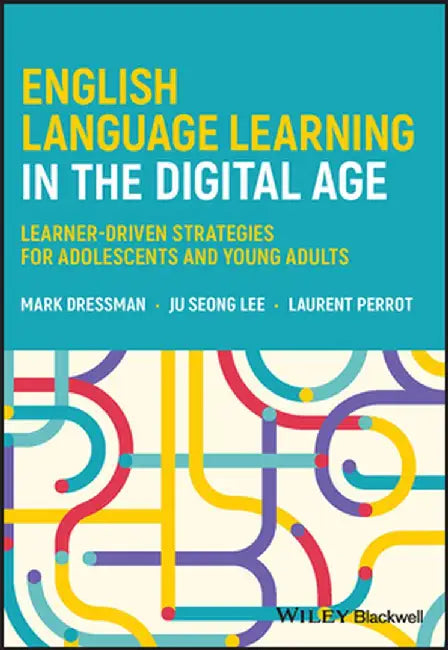 English Language Learning in the Digital Age by Mark Dressman