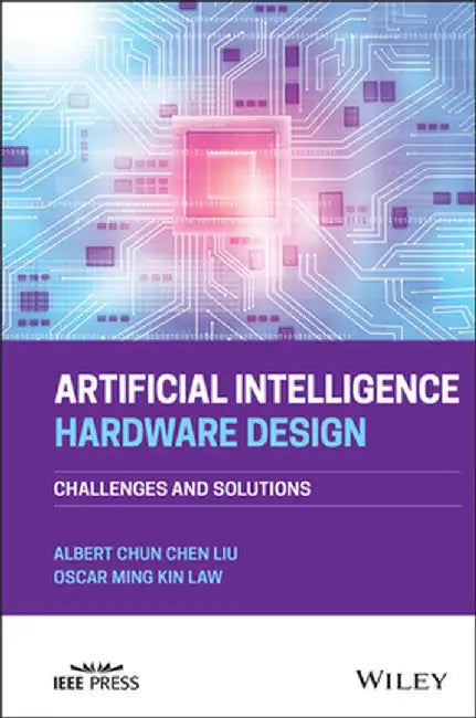 Artificial Intelligence Hardware Design: Challenges and Solutions by Albert (Chun-Chen) Liu