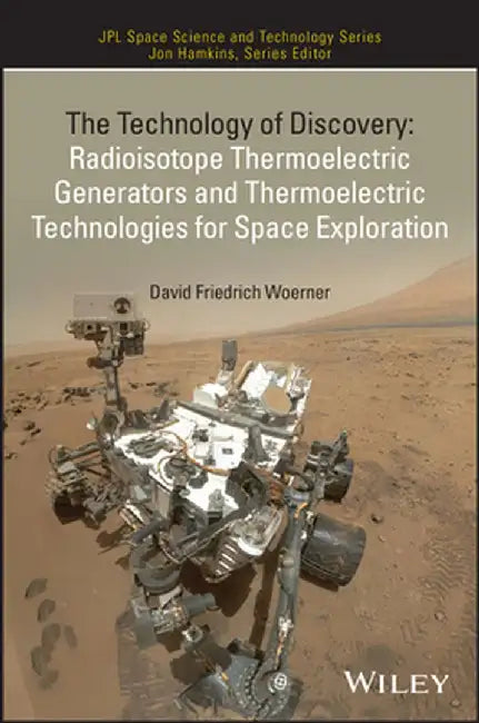Radioisotope Thermoelectric Generators and Thermoelectric Technologies for Space Exploration by David Frederich Woerner