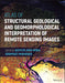 Atlas Of Structural Geological And Geomorphological Interpretation Of Remote Sensing Images by MISRA