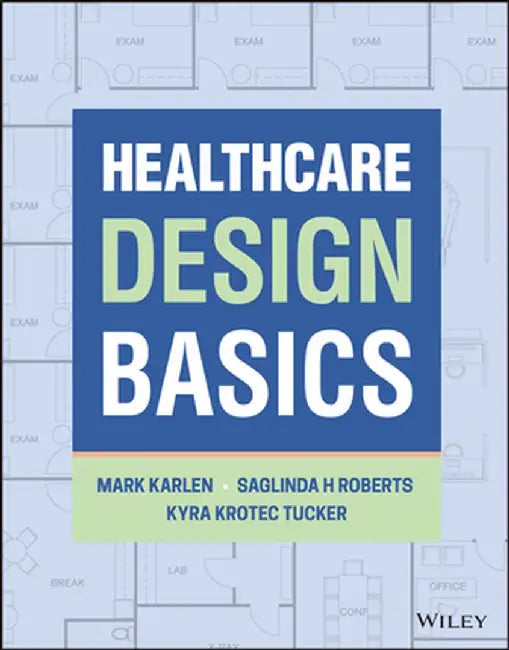 Healthcare Design Basics by Karlen