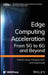 5g Edge Computing Acceleration Technologies by Hongwei Kan