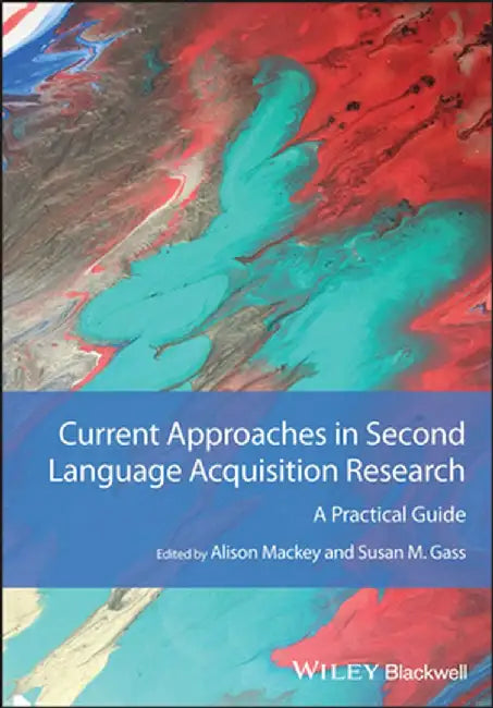 Current Approaches in Second Language Acquisition Research by Alison Mackey