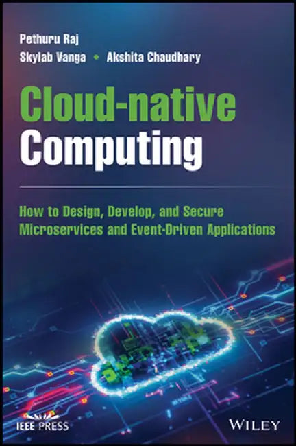 Cloud-Native Computing: Technologies and Tools Towards Enterprise-Scale Microservices-Centric Applications by Pethuru R. Chelliah