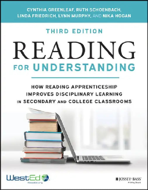 Reading for Understanding: How Reading Apprenticeship Improves Disciplinary Learning in Secondary and College Classrooms by Ruth Schoenbach