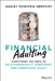 Financial Adulting: Everything You Need to Know and Do to Be a Financially Confident and Competent Adult by Ashley Feinstein Gerstley