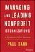Managing and Leading Nonprofit Organizations: A Framework for Success by Paul Dann