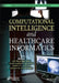 Computational Intelligence and Healthcare Informatics by Om Prakash Jena
