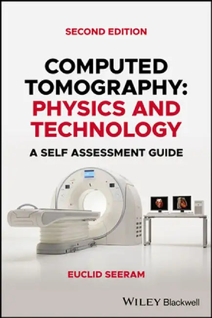 Review Questions in Computed Tomography: Physics and Technology by Euclid Seeram