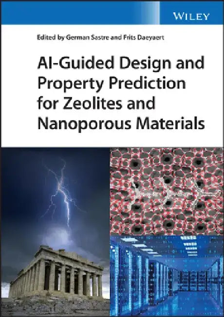 Ai-Guided Design and Property Prediction for Zeolites and Nanoporous Materials by German Sastre