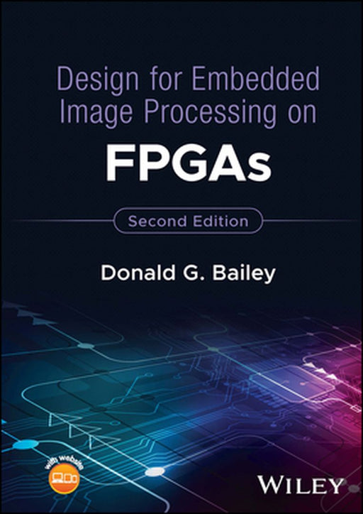 Design For Embedded Image Processing On Fpgas by Bailey, Donald G.