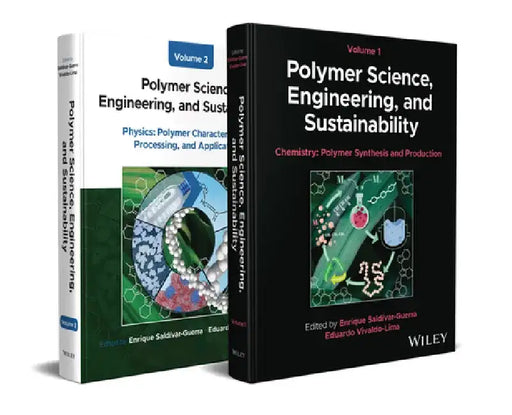 Polymer Science and Engineering: From Fundamentals to Applications in Synthesis, Characterization, Processing and Sustainability by Enrique Saldivar-Guerra