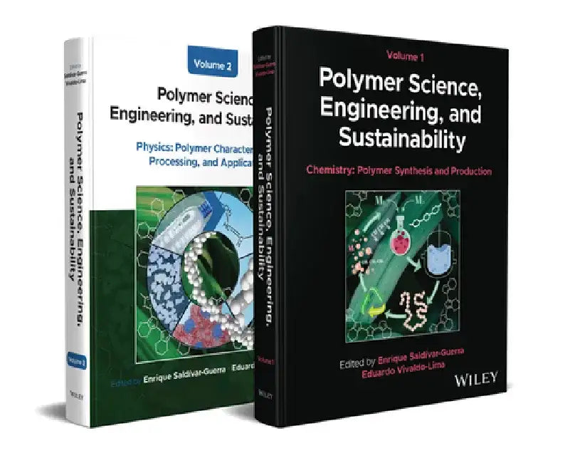 Polymer Science and Engineering: From Fundamentals to Applications in Synthesis, Characterization, Processing and Sustainability by Enrique Saldivar-Guerra