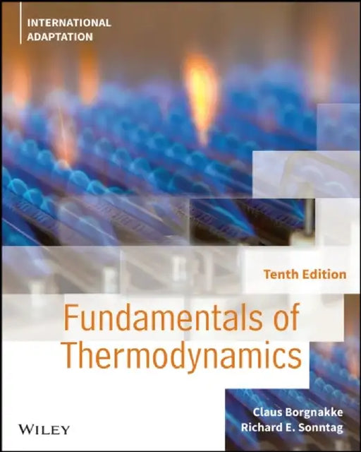 Fundamentals of Thermodynamics, International Adaptation by Claus (University of Michigan) Borgnakke