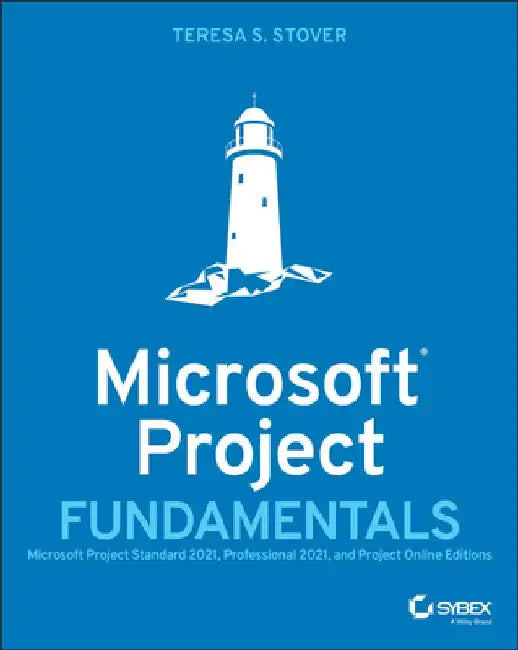 Microsoft Project 365 Fundamentals by Teresa Stover