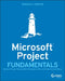 Microsoft Project 365 Fundamentals by Teresa Stover
