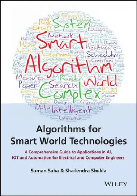 Smart World Algorithm: Complexities, Paradigms, and Applications Within Ai, Iot, and Automation by Suman Saha