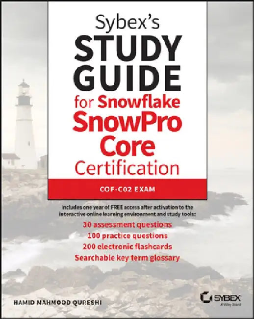 Snowflake Snowpro Core Certification Study Guide by Hamid Qureshi