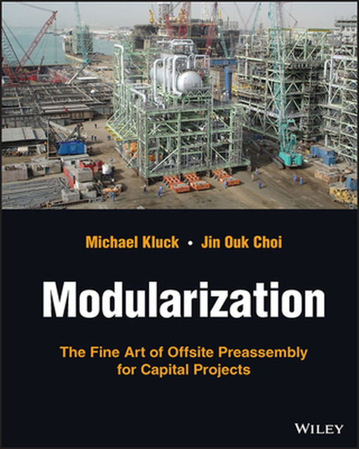 Modularization: A Strategic Guide to Offsite Preassembly by Michael Kluck