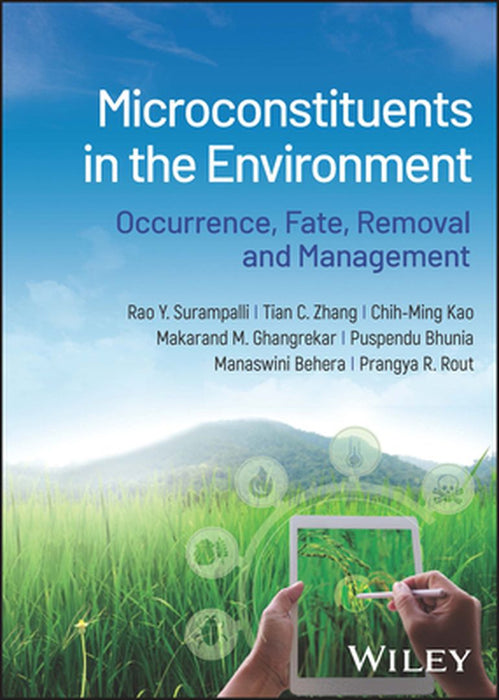 Microconstituents in the Environment: Occurrence Fate Removal and Management: Occurrence Fate Removal And Management by Surampalli, Rao Y
