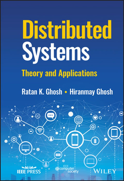 Distributed Systems: Theory And Applications by Ghosh