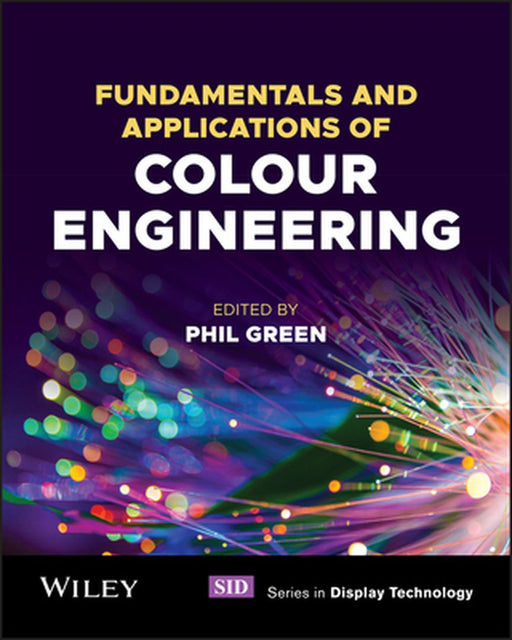 Fundamentals and Applications of Colour Engineering by Phil Green
