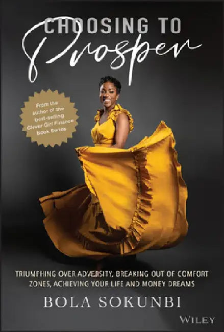 You Were Born Wealthy: Putting Purpose Before Self, Overcoming Adversity, and Achieving Your Dreams by Bola Sokunbi
