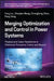 Merging Optimization and Control in Power Systems: Physical and Cyber Restrictions in Distributed Frequency Control and Beyond by Zhaojian Wang