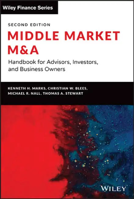 Middle Market M & a: Handbook for Investment Banking and Business Consulting by Kenneth H. Marks