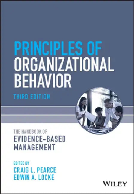 Handbook of Principles of Organizational Behavior: Indispensable Knowledge for Evidence-Based Management by Edwin A. Locke