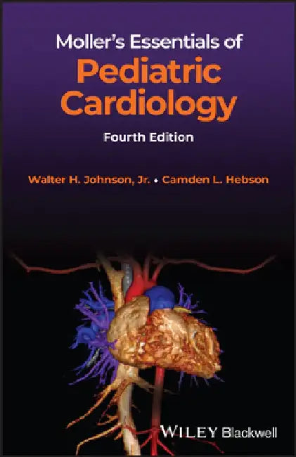 Moller's Essentials of Pediatric Cardiology by Walter H. Johnson