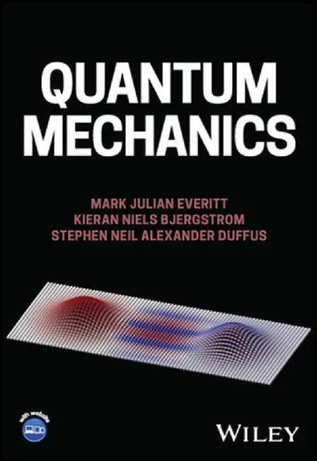 Quantum Mechanics by Mark Julian Everitt