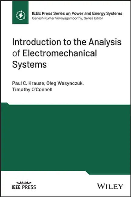 Introduction to the Analysis of Electromechanical Systems by Paul C. Krause
