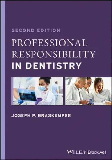 Professional Responsibility in Dentistry by Joseph P. Graskemper