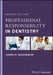 Professional Responsibility in Dentistry by Joseph P. Graskemper